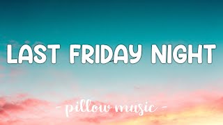 Last Friday Night TGIF  Katy Perry Lyrics 🎵 [upl. by Nilekcaj]