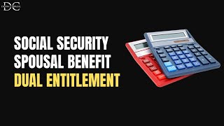 Calculating Social Security Spousal Benefits with Dual Entitlement [upl. by Sherlocke370]