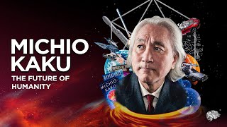 The Future Of Humanity With Dr Michio Kaku [upl. by Esya838]