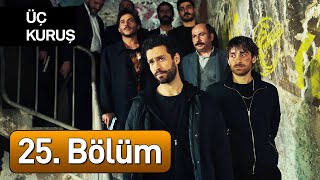 Üç Kuruş 25 Bölüm [upl. by Harbert447]