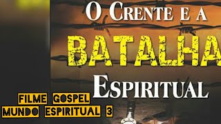 Mundo Espiritual 3  Filme Gospel Dublado [upl. by Ainavi]