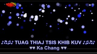 TUAG THIAJ TSIS KHIB KUV Karaoke by Ka Chang [upl. by Yahsat742]