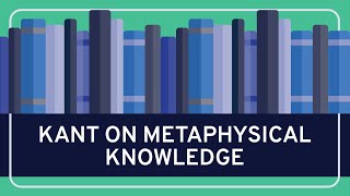 PHILOSOPHY  Kant On Metaphysical Knowledge HD [upl. by Hathcock]