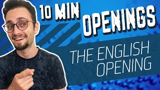 How to play the English Opening  10Minute Chess Openings [upl. by Lien]