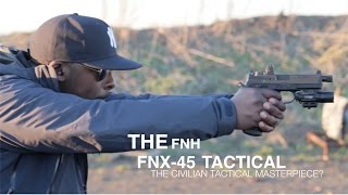 FNH FNX 45 Tactical Review The Civilian Tactical Masterpiece [upl. by Merete]