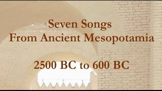 Seven songs from Ancient Mesopotamia [upl. by Lucier]