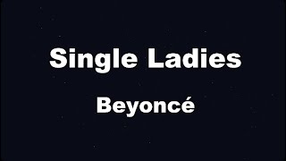 Karaoke♬ Single Ladies Put a Ring on It  Beyoncé 【No Guide Melody】 Instrumental [upl. by Mikahs]