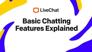 LiveChat Basic Chatting Features Explained [upl. by Tebzil]