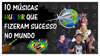 10 MÚSICAS BRASILEIRAS QUE MAIS FIZERAM SUCESSO NO EXTERIOR [upl. by Nrobyalc]