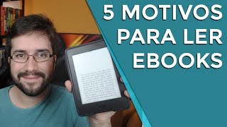 5 Motivos para ler eBooks [upl. by Cilurzo]