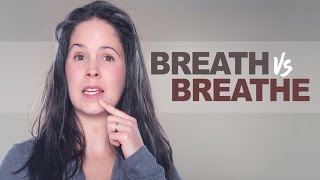 Breath vs Breathe – Pronunciation and Grammar [upl. by Demmahom]