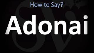 How to Pronounce Adonai CORRECTLY [upl. by Rutger]