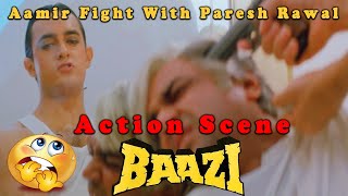 Aamir Fight With Paresh Rawal  Baazi  Bollywood Hindi Movie [upl. by Dorwin915]