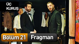 Üç Kuruş 21 Bölüm Fragman [upl. by Woodward]