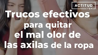 Trucos efectivos para quitar el mal olor de las axilas de la ropa ActitudFem [upl. by Siari]