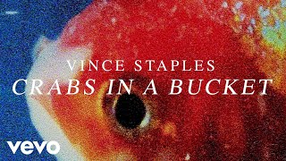 Vince Staples  Crabs In A Bucket Official Audio [upl. by Ennaeilsel864]