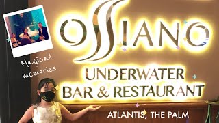 OSSIANO  UNDERWATER DINING EXPERIENCE  ATLANTIS THE PALM Dubai [upl. by Ellehsim]