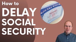 2 Ways to Delay Social Security for Bigger Benefits [upl. by Ardnwahsal]