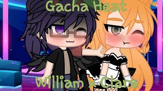 Gacha HeatWilliam x ClaraREAD DESCRIPTION [upl. by Kluge]