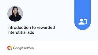 Introduction to rewarded interstitial ads [upl. by Ynnij855]