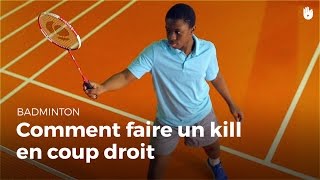 Comment faire un kill en coup droit  Badminton [upl. by Lajet]