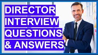 DIRECTOR Interview Questions and Answers How to PASS an EXECUTIVE Interview [upl. by Macdonell]