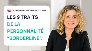 LES 9 TRAITS DE LA PERSONNALITÉ quotBORDERLINEquot [upl. by Werra]