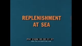 1965 US NAVY TRAINING FILM quotREPLENISHMENT AT SEAquot TRANSFER OF MEN amp SUPPLIES 21694 [upl. by Elleinad]