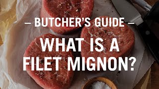 The Butchers Guide What is a filet mignon [upl. by Eedyaj]